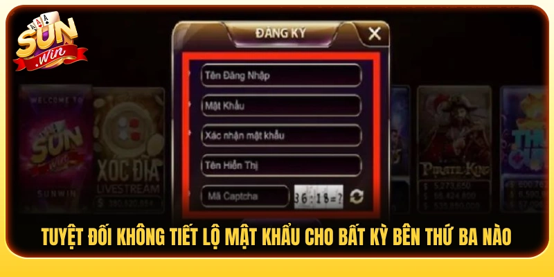 Không chia sẻ mật khẩu tài khoản với bất cứ ai